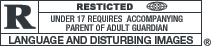 R - Parents strongly Cautioned&reg; - Some Material May be inappropriate for Children Under 13 - violence, sensuality & brief strong language.