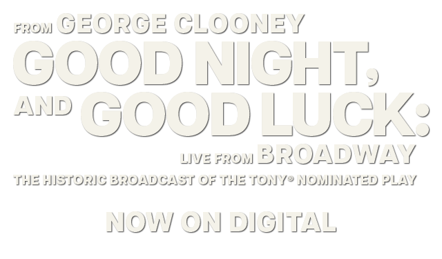 Good Night, and Good Luck: Live from Broadway